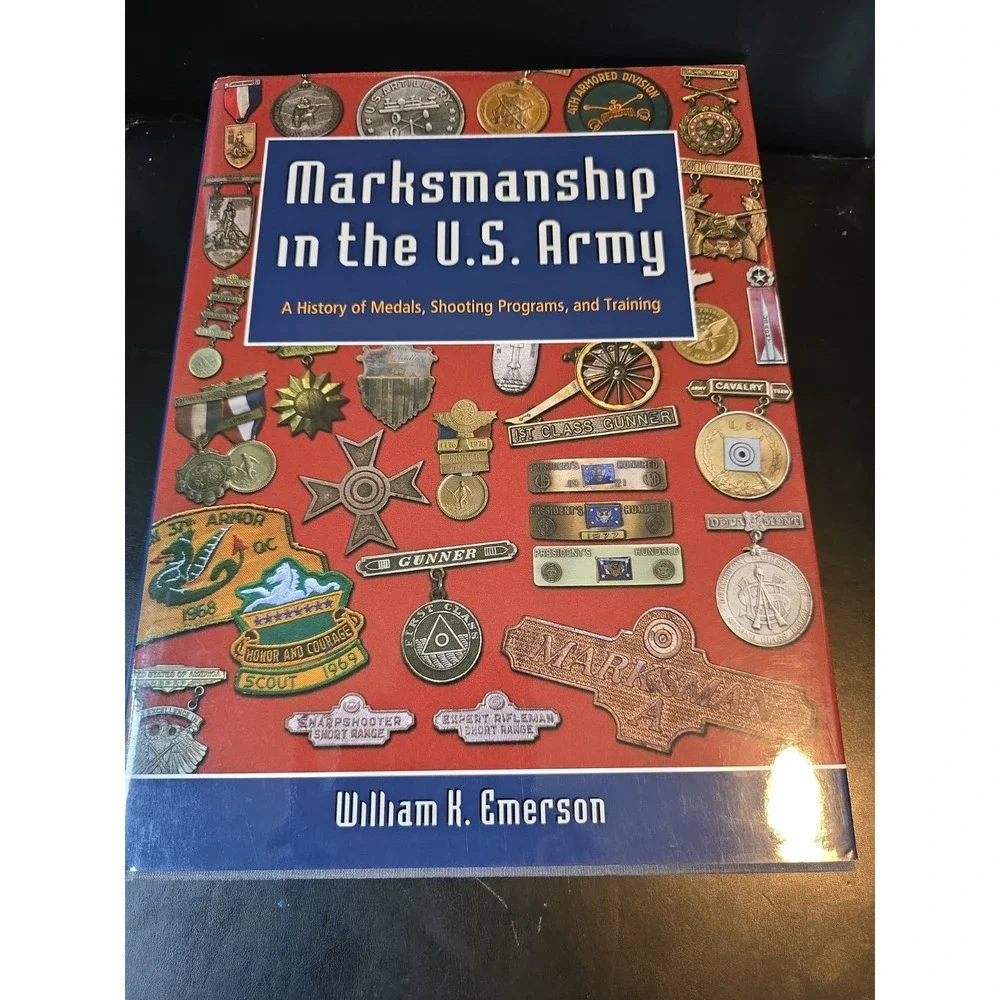 Marksmanship in the U.S. Army: A History of Medals Shooting Programs & Training